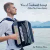 Niklaus Hess - Was d Zuekunft bringt (What The Future Holds) - Single