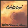 White5tone & MOMO - Addicted - Single